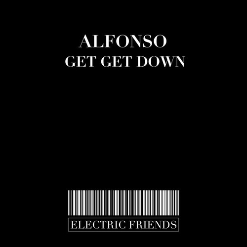 Alfonso - Get Get Down [EFM237B]